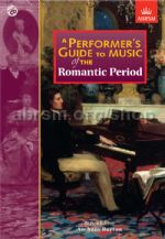 A Performer's Guide to Music of the Romantic Period