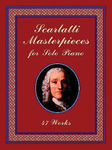 Scarlatti Masterpieces for Solo Piano: 47 Works