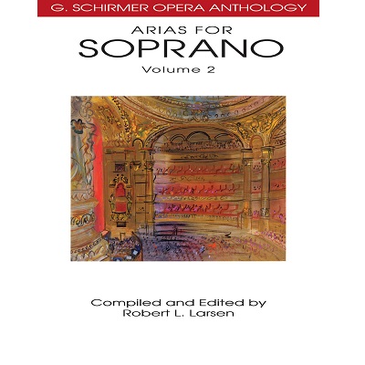 Arias for Soprano, Volume 2 G. Schirmer Opera Anthology