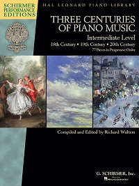 Three Centuries of Piano Music: 18th, 19th & 20th Centuries Intermediate Level