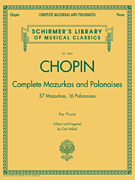 Chopin - Complete Mazurkas and Polonaises Schirmer's Library of Musical Classics, Vol. 2064