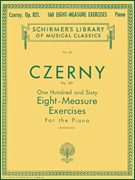 Czerny - 160 Eight-Measure Exercises, Op. 821 - Piano Technique