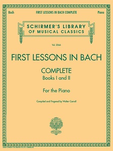 Bach - First Lessons in Bach, Complete For the Piano
