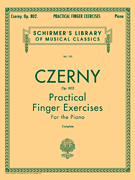Czerny - Practical Finger Exercises, Op. 802