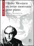 Oliver Messiaen in Thirteen Pieces for Piano The Best of Olivier Messiaen