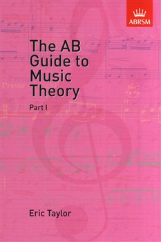 The AB Guide to Music Theory  Part 1 Eric Taylor  