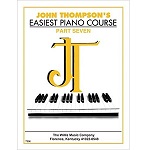 John Thompson's Easiest Piano Course Part Seven