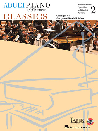 Adult Piano Adventures Classics Book 2 Symphony Themes, Opera Gems and Classical Favorites 