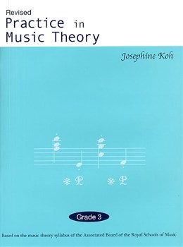 Josephine Koh: Practice In Music Theory Grade 3