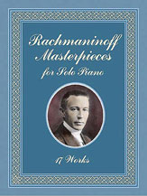 Rachmaninoff Masterpieces for Solo Piano: 16 Works