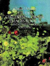 Etudes, Children's Corner, Images Book II and Other Works