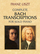 Liszt Complete Bach Transcriptions for Solo Piano