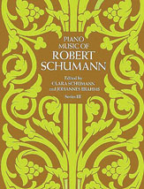 Schumann Piano Music of Robert Schumann, Series 3