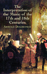 The Interpretation of the Music of the 17th and 18th Centuries