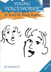 Young Voiceworks: 32 Songs For Young Singers