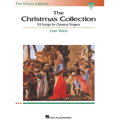 The Christmas Collection Low Voice 63 Songs for Classical Singers Second Edition 