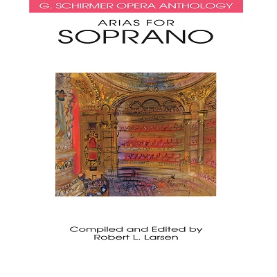 Arias for Soprano G. Schirmer Opera Anthology