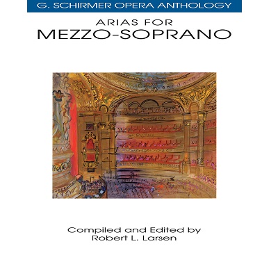 Arias for Mezzo-Soprano G. Schirmer Opera Antholog
