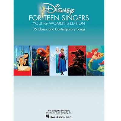 Disney for Teen Singers – Young Women's Edition - 35 Classic and Contemporary Songs 