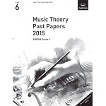 ABRSM Music Theory Past Papers 2015 Grade 6