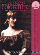 Arias for Coloratura Soprano – Volume 2 